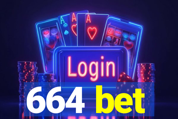 664 bet